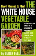 The White House Vegetable Garden